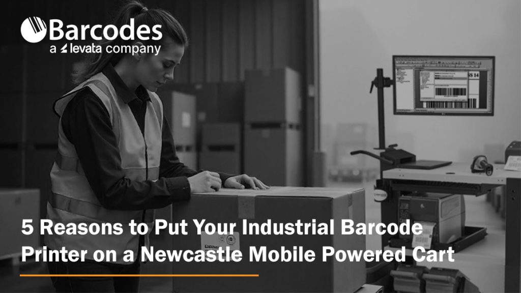 5 Reasons to Put Your Industrial Barcode Printer on a Newcastle Mobile Powered Cart