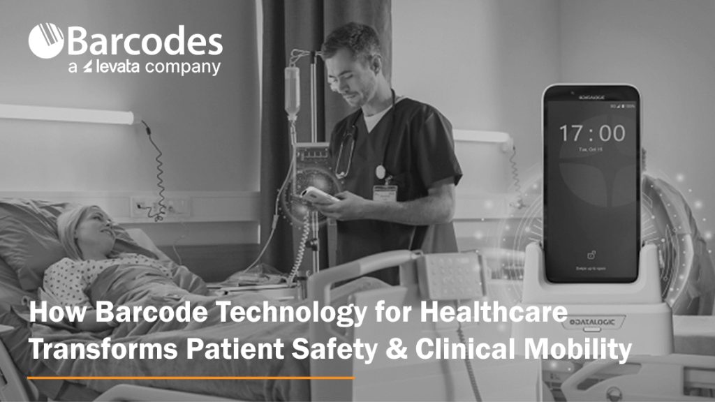 How Barcode Technology for Healthcare Transforms Patient Safety & Clinical Mobility