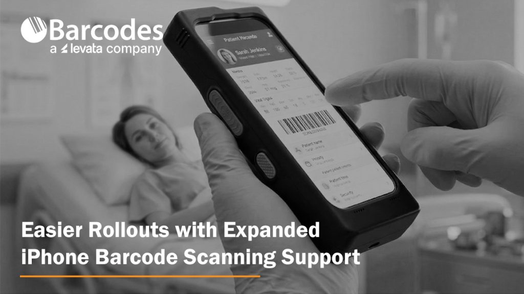 Easier Rollouts with Expanded iPhone Barcode Scanning Support